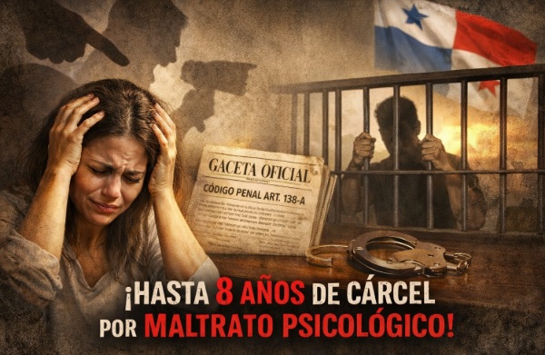 Por maltrato psicológico te pueden meter preso hasta 8 años en Panamá