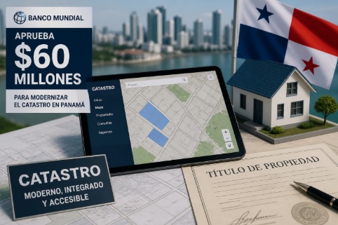 Banco Mundial aprueba $60 millones para modernizar catastro en Panamá 
El programa busca mejorar los trámites de tierras y acceso a servicios de propiedad, mediante la creación de un sistema nacional de catastro