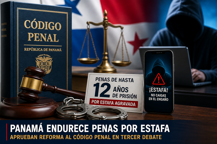 #NacionalCri  Aprueban reforma al Código Penal: endurecen penas por estafa en Panamá