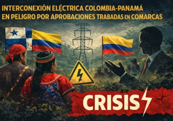 Proyecto eléctrico con Colombia entra en zona roja por permisos en comarcas